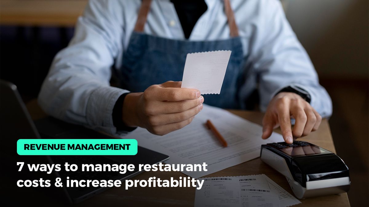 Revenue management: 7 ways to manage restaurant costs and increase profitability