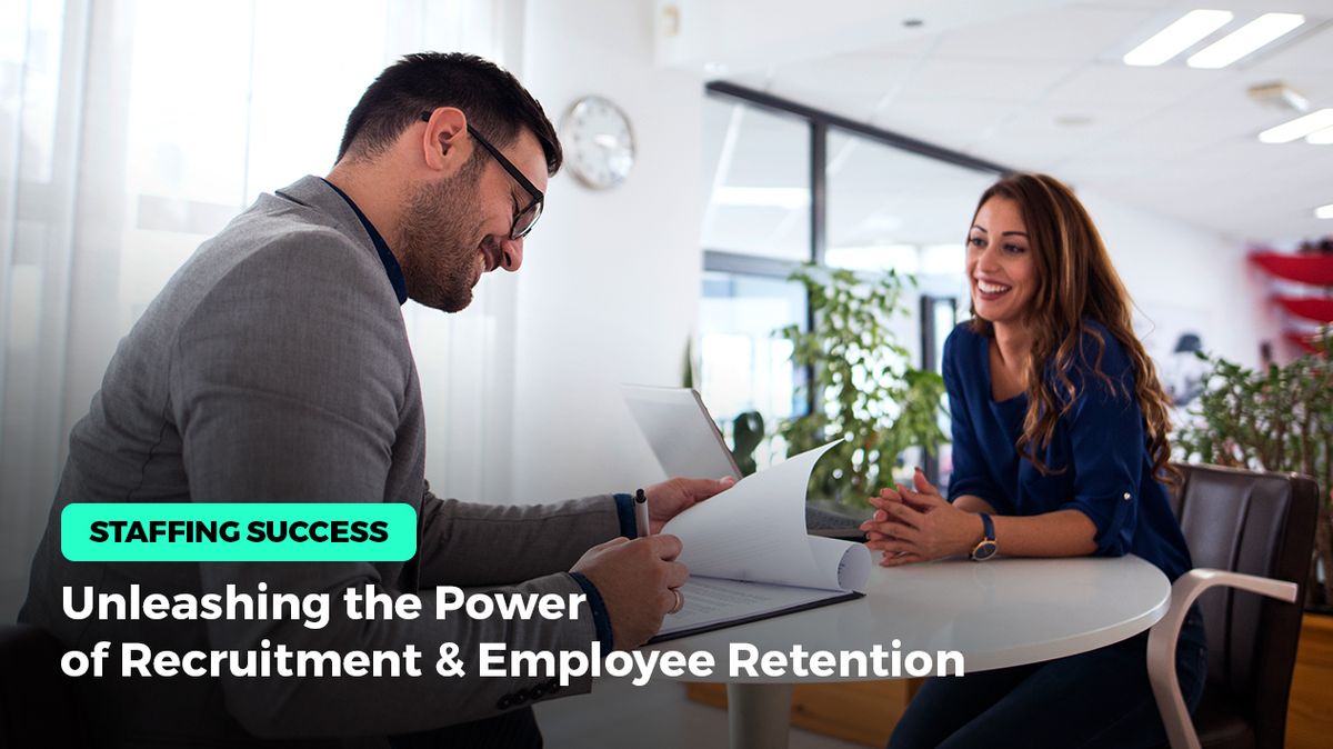 Staffing Success: Unleashing the Power of Recruitment and Employee Retention