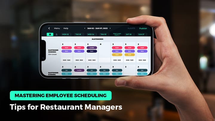 Mastering Employee Scheduling: Tips for Restaurant Managers