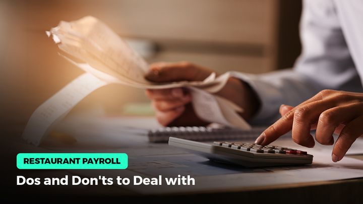 Restaurant Payroll: Dos and Don'ts to Deal with